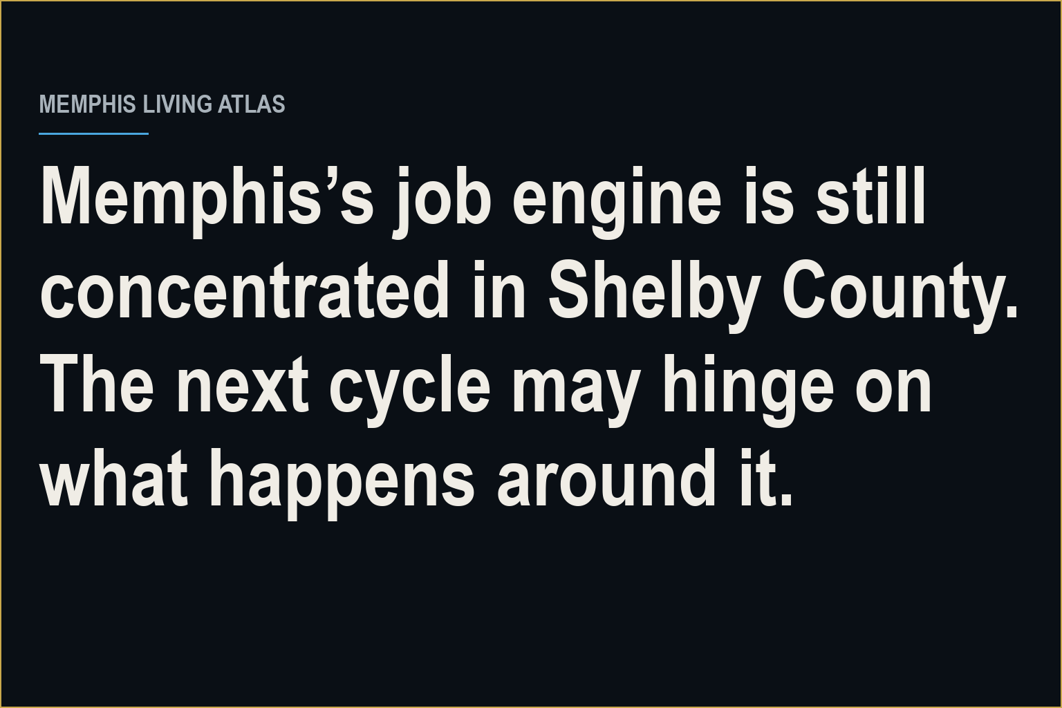 the central idea of the story, grounded in Memphis
